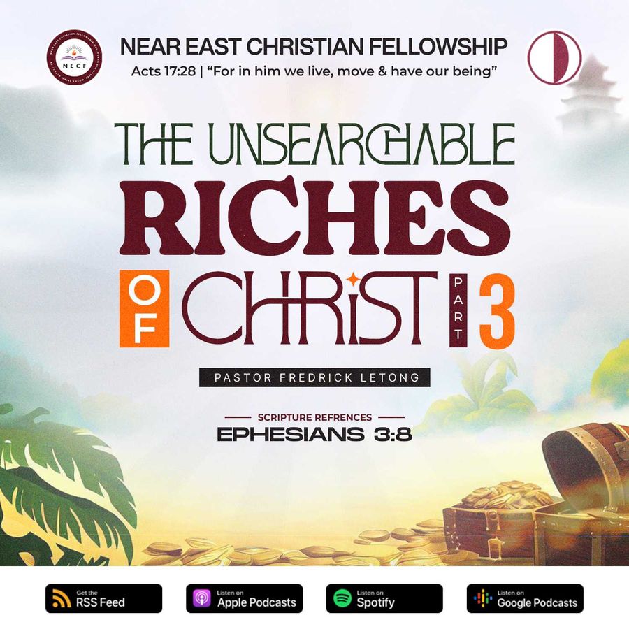 Near East Christian Fellowship Sermons The Unsearchable Riches Of