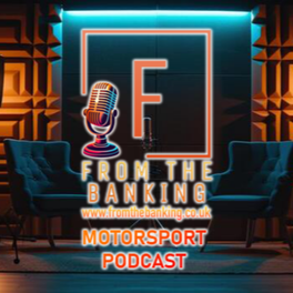 From The Banking - Motorsport Podcast