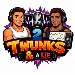2 Twunks & A Lie (The Encore)