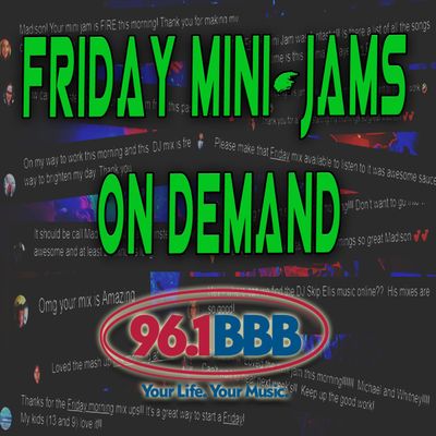 96.1 BBB Friday Mini-Jams on Demand - Madison's Friday Jam with DJ Skip ...