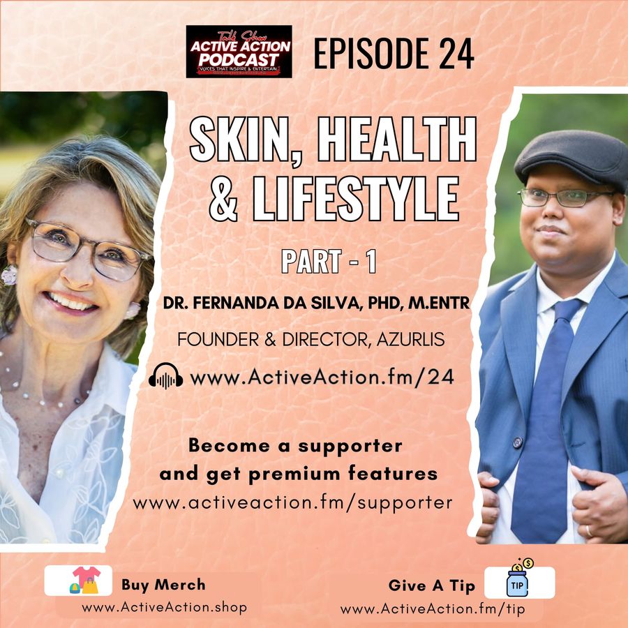 Skin, Health &amp; Lifestyle (Part-1) - with Dr. Fernanda, PhD. | Epi.24