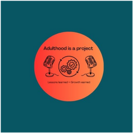 Adulthood is a Project