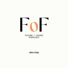 Future of Foods Interviews - Alt Proteins, Cell Agriculture, an End to Factory Farming.