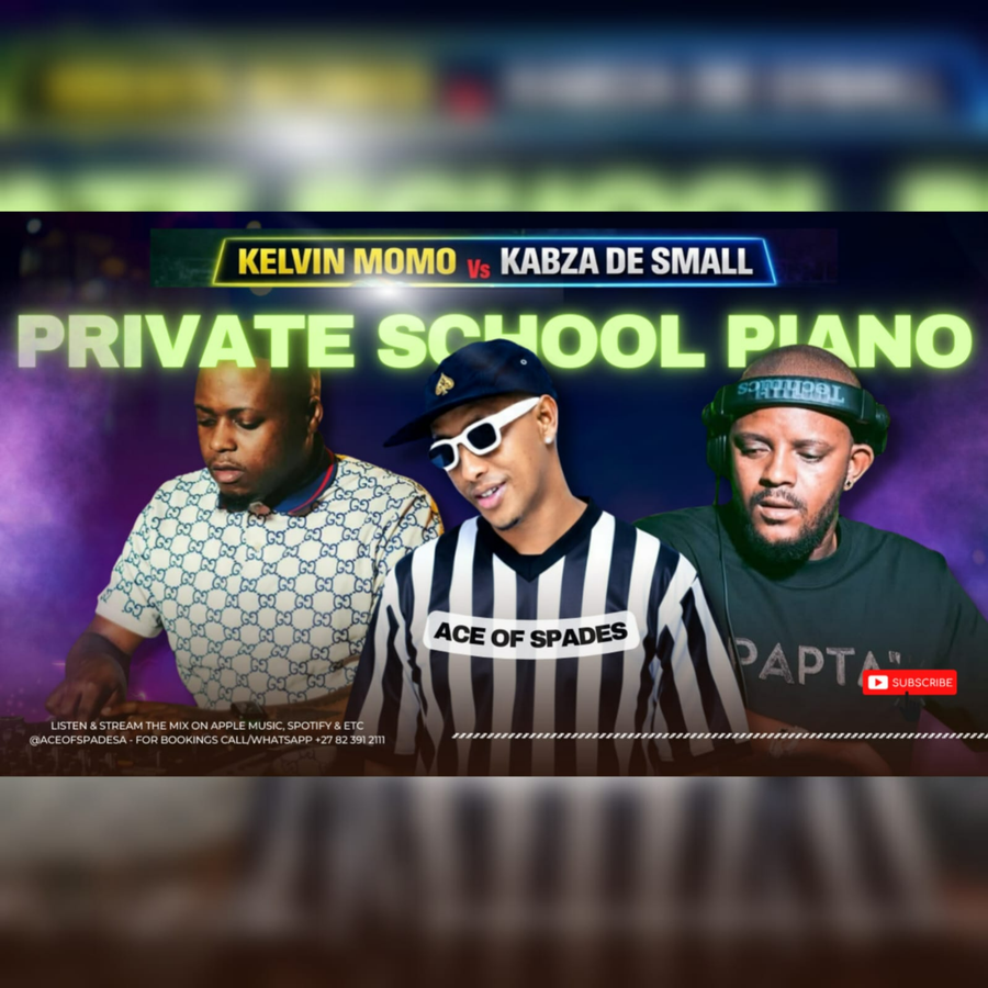 Ace of Spades - Kelvin Momo VS Kabza De Small (Private School