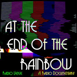 At the End of the Rainbow | A Radio Documentary 