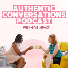 Authentic Conversations with Give Impact
