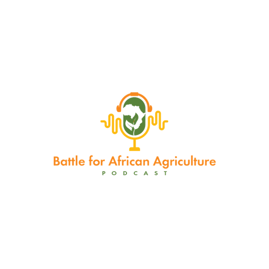 Battle For African Agriculture Podcast