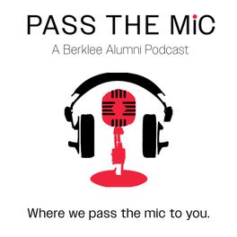 Pass the Mic: A Berklee Alumni Podcast