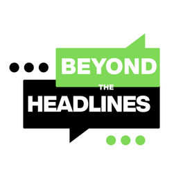 Beyond The Headlines