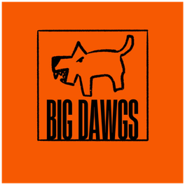 Big Dawgs.