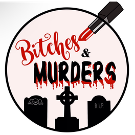 Bitches and Murders Podcast RELOADED