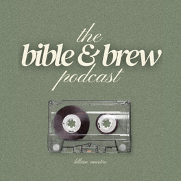 BIBLE & BREW PODCAST