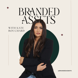 Branded Assets with Kate Bouchard