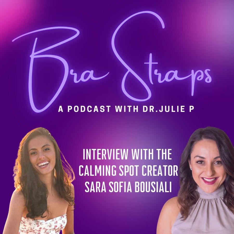 Bra Straps Podcast - Let's Talk with Sara Sofia, Founder of the Calming  Spot
