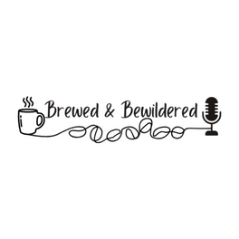 Brewed and Bewildered