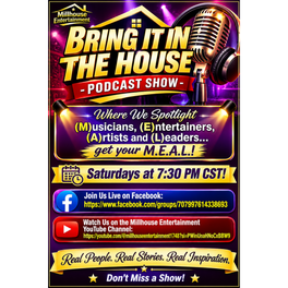 'BRING IT IN THE HOUSE' - Weekly Podcast Show