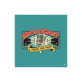 Broadcast from the Past