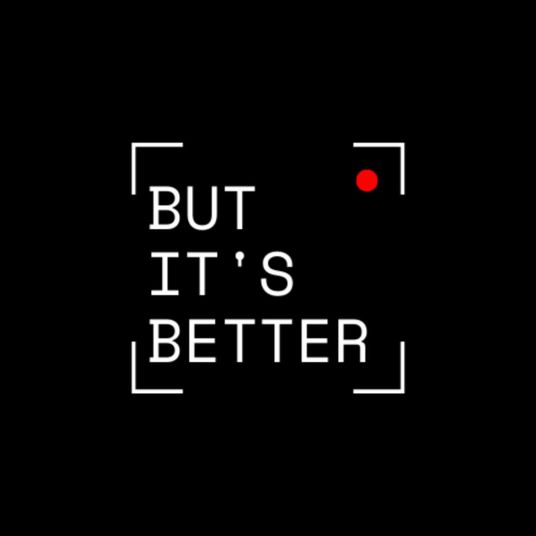but it's better