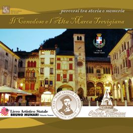 Il Cenedese e l'Alta Marca Trevigiana: percorsi tra storia e memoria