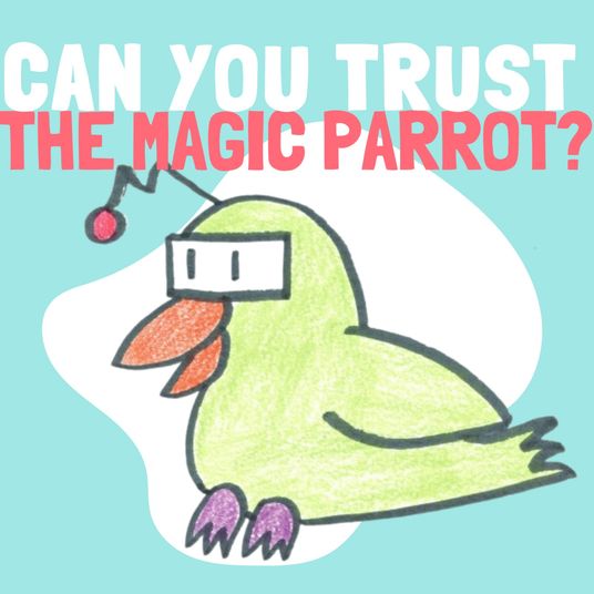Can You Trust the Magic Parrot