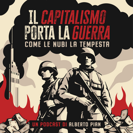 "Il capitalismo porta la guerra come le nubi la tempesta." Le verità che i media nascondono