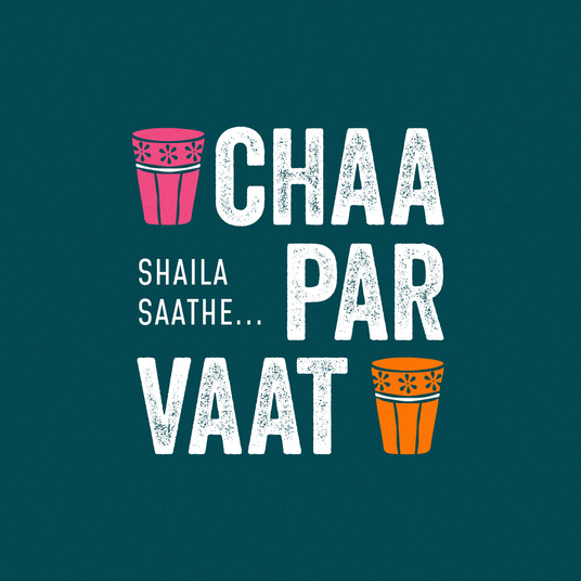 Chaa Par Vaat™ (Talk Over Tea)
