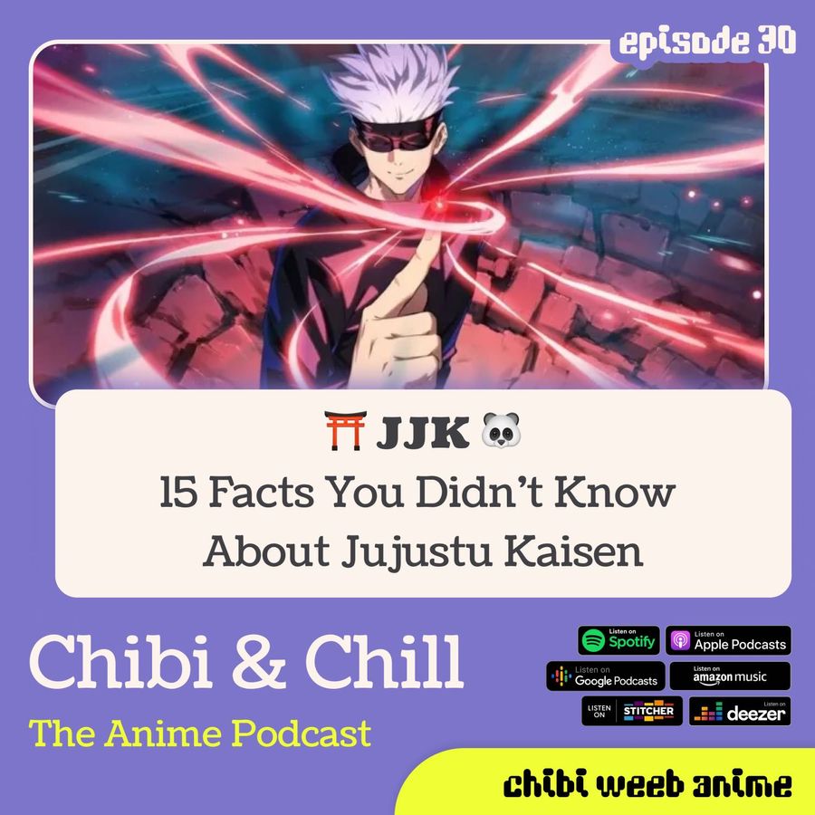 Chibi & Chill: The Anime Podcast - 15 Facts You Didn't Know About Jujutsu  Kaisen ⛩️🐼