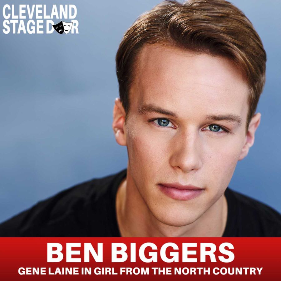 Cleveland Stage Door - Ben Biggers - Girl From the North Country | RSS.com