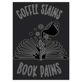 Coffee Stains and Book Pains