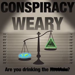Conspiracy Weary