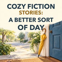 Cozy Fiction Stories: A Better Sort of Day