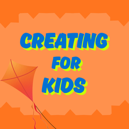 Creating for Kids