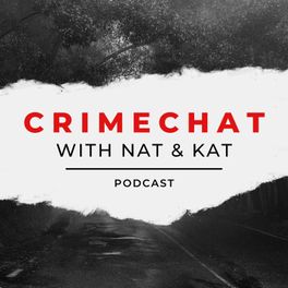 CrimeChat with Nat and Kat