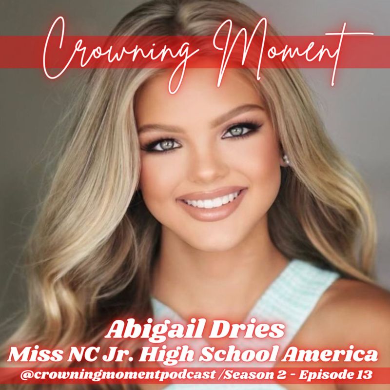 Crowning Moment Podcast - Miss NC Jr. High School America - Abigail ...