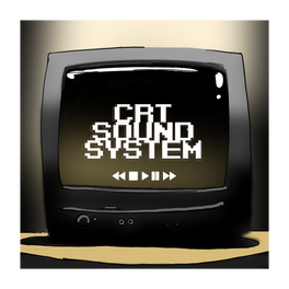 CRT Soundsystem