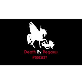 Death By Pegasus Podcast