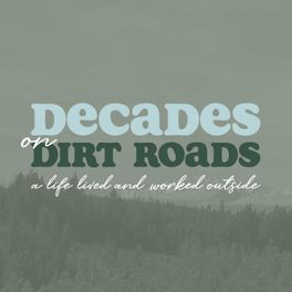 Decades on Dirt Roads