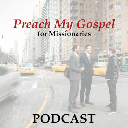 Preach My Gospel for Missionaries Podcast