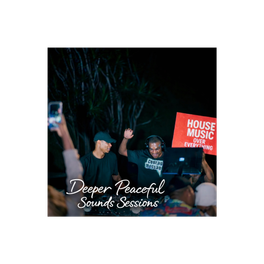 Deeper Peaceful Sounds Sessions