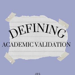 Defining Academic Validation
