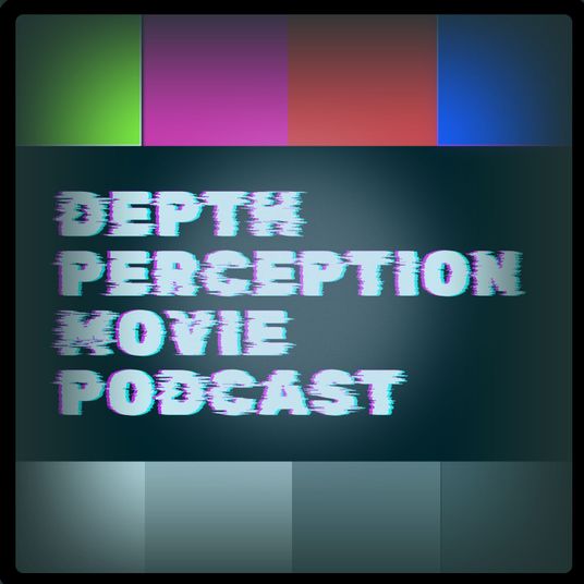 Depth Perception Movie Podcast