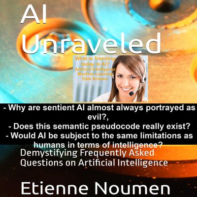 AI Unraveled Podcast - Latest AI Trends May 2023 - Why are sentient AI almost always portrayed as evil?, Does this semantic pseudocode really exist?, Would AI be subject to the same limitations as humans in terms of intelligence?