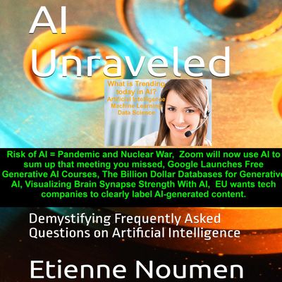 AI Unraveled Podcast June 2023: Risk of AI = Pandemic and Nuclear War; Zoom will now use AI to sum up that meeting you missed; Google Launches Free Generative AI Courses; The Billion Dollar Databases for Generative AI; Visualizing Brain Synapse Strength With AI