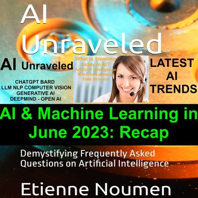 AI & Machine Learning in June 2023: Recap