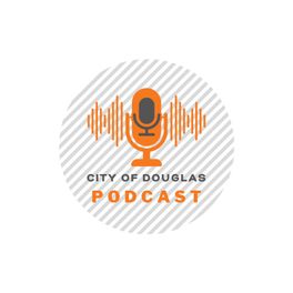 City of Douglas Podcast 