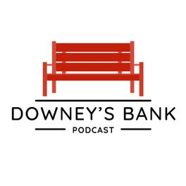 Downey's Bank Podcast