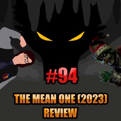 The Chatter Cave Podcast - The Mean One (2023) Review