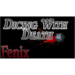 Dicing With Death - Fenix