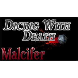 Dicing With Death - Malcifer