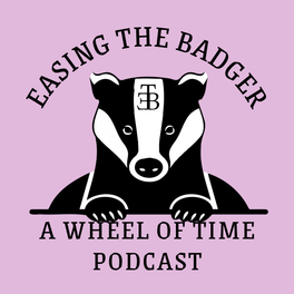 Easing the Badger: A Wheel of Time Podcast